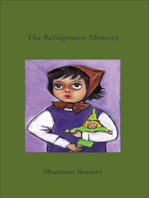 Title details for The Refrigerator Memory by Shannon Bramer - Available